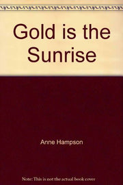 Gold is the Sunrise