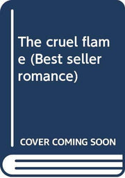 The cruel flame (Best seller romance)