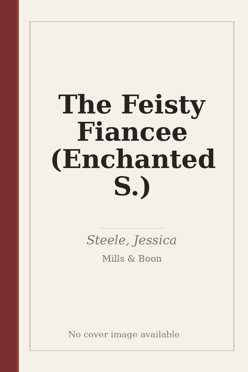 The Feisty Fiancee (Enchanted S.) - no cover image available