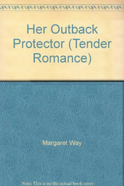 Her Outback Protector (Mills & Boon Romance) (Men of the Outback, Book 3)