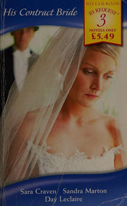 His Contract Bride: The Marriage Proposition / The Borghese Bride / The Bride Price (Mills & Boon by Request)