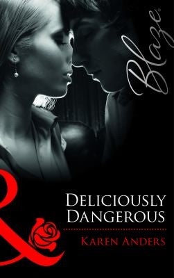 Deliciously Dangerous (Mills & Boon Blaze)