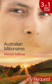Australian Millionaires: The Millionaire's Seductive Revenge / The Tycoon's Blackmailed Mistress / The Executive's Vengeful Seduction: Book 1