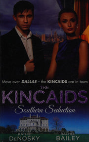 The Kincaids: Southern Seduction: Sex, Lies and the Southern Belle / The Kincaids: Jack and Nikki, Part 1 / What Happens in Charleston... / The ... Part 2: Book 1 (Dynasties: The Kincaids)