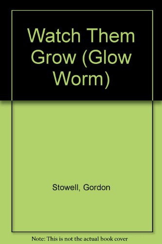 Watch Them Grow (Glow Worm S.)