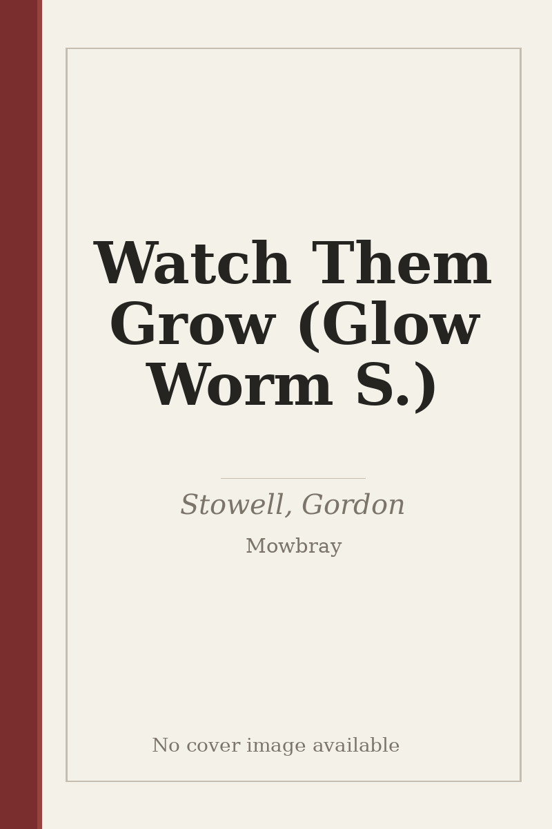 Watch Them Grow (Glow Worm S.) - no cover image available