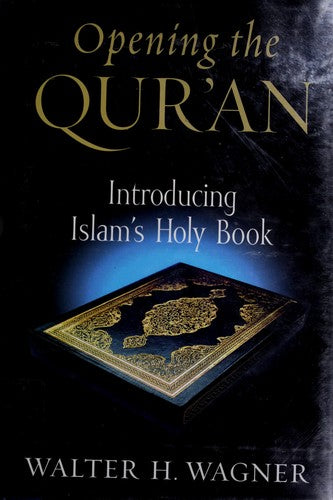 Opening the Qur'an: Introducing Islam's Holy Book
