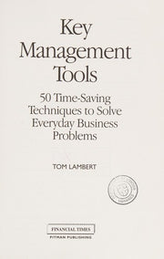 Key Management Tools: Quick Techniques to Direct Your Business (Financial Times)