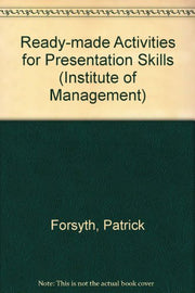 Ready-made Activities for Presentation Skills (Institute of Management S.)