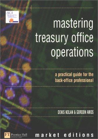 Mastering Treasury Office Operations: A Practical Guide for the Back Office Operation