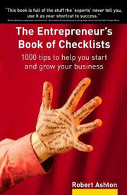 The Entrepreneur's Book of Checklists: 1000 tips to help you start and grow your business