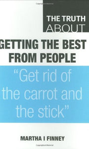 The Truth About Getting The Best From People