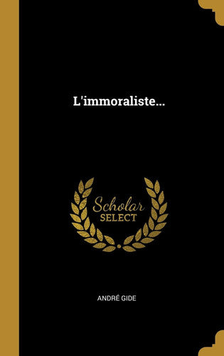 L'immoraliste...