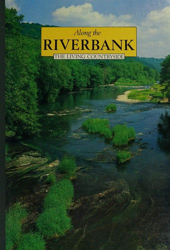 Along the Riverbank (Living Countryside S.)