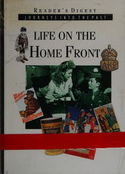 Reader's Digest Journeys Into The Past: Life On The Home Front