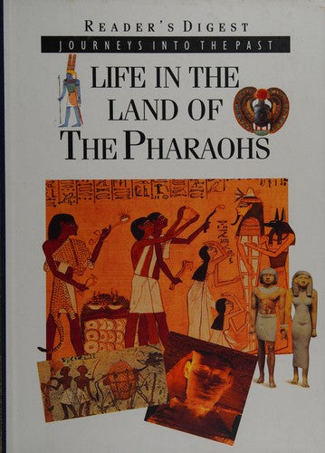 Life in the Land of the Pharaohs (Journeys into the Past S.)