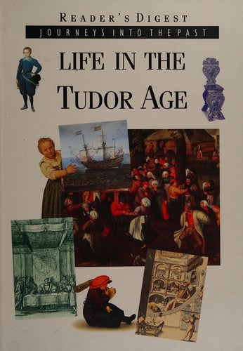 Life in the Tudor Age (Journeys into the Past S.)