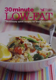 30 Minute Low-fat: More Than 100 Deliciously Quick Recipes