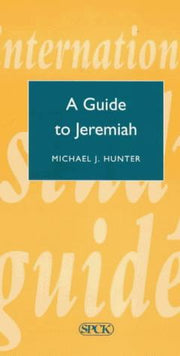 ISG 30: A Guide to Jeremiah: No. 30 (International Study Guides)
