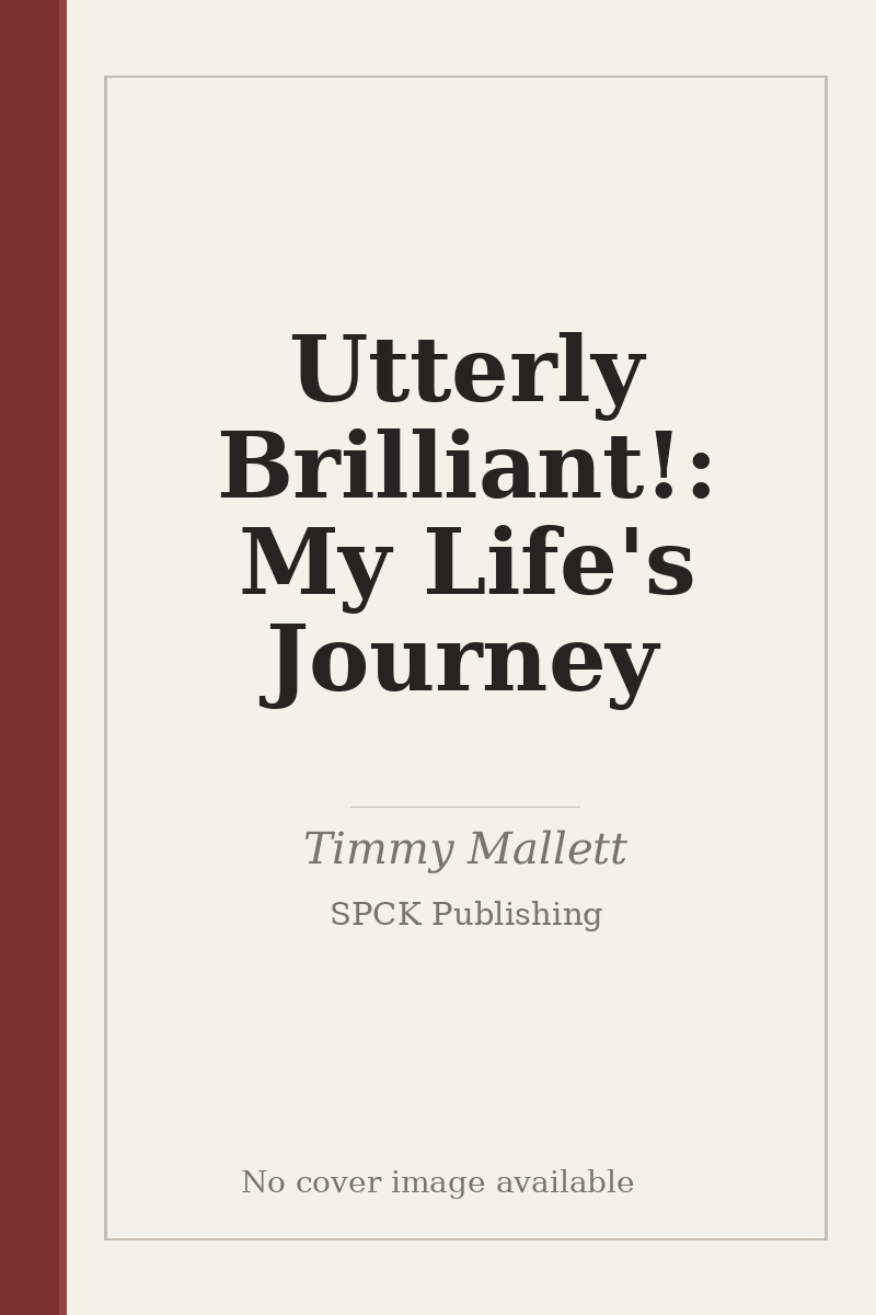 Utterly Brilliant!: My Life's Journey - no cover image available