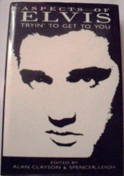 Aspects of Elvis: Tryin' to Get to You