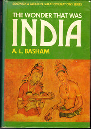 The Wonder That Was India: A survey of the history and culture of the Indian sub-continent before the coming of the Muslims