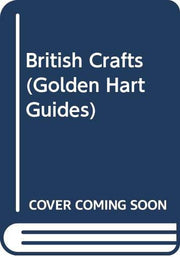 British Crafts (Golden Hart Guides S.)