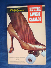 Better Living Catalog: 62 Absolute Necessities for Contemporary Survival.