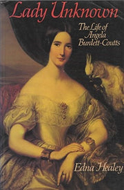 Lady Unknown: Life of Angela Burdett-Coutts