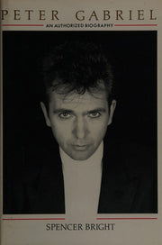Peter Gabriel: The Authorized Biography