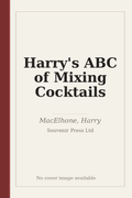 Harry's ABC of Mixing Cocktails