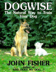 Dogwise: The Natural Way to Train Your Dog