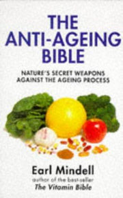 The Anti-Ageing Bible: Nature's Secret Weapons against the Ageing Process