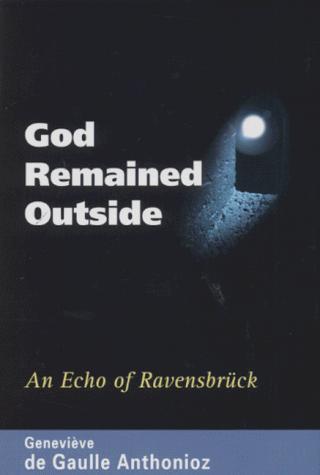 God Remained Outside: An Echo of Ravensbruck