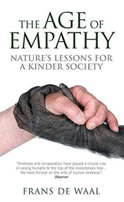 The Age of Empathy: Nature's Lessons for a Kinder Society