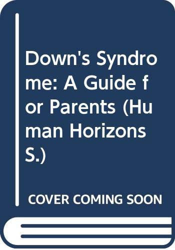 Down's Syndrome: An Introduction for Parents (Human Horizons S.)