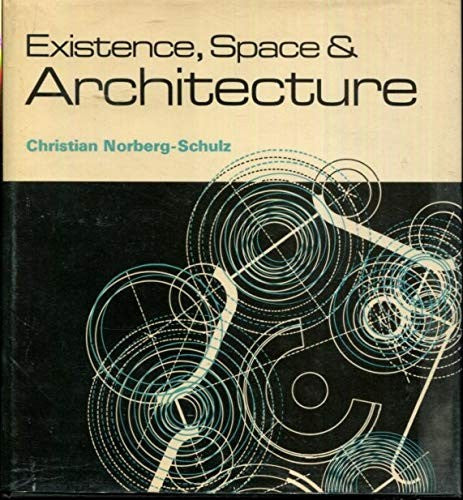 Existence Space and Architecture (New Concepts of Architecture S.)