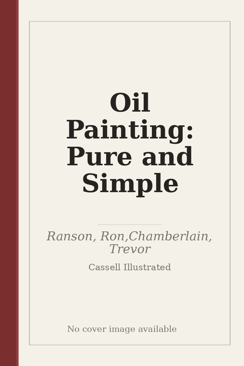 Oil Painting: Pure and Simple - no cover image available