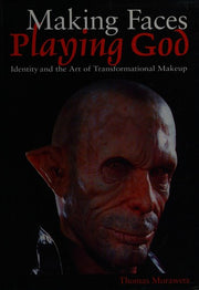 Making Faces, Playing God: Identity and the Art of Transformational Makeup
