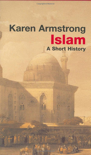 Islam: A Short History (UNIVERSAL HISTORY)