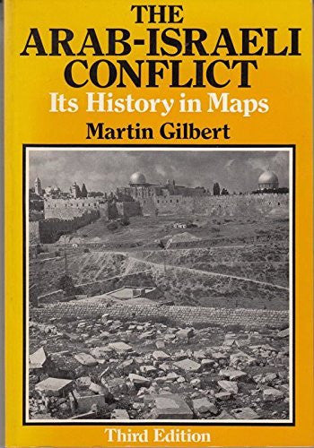 The Arab-Israeli Conflict: Its History in Maps