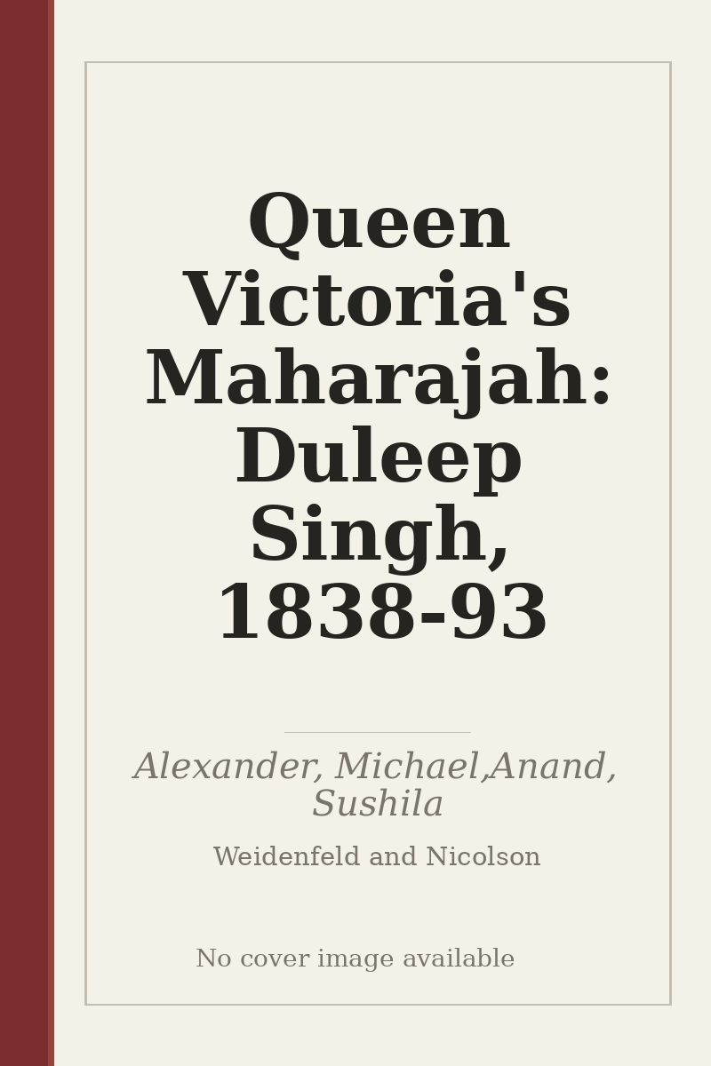 Queen Victoria's Maharajah: Duleep Singh, 1838-93 - no cover image available