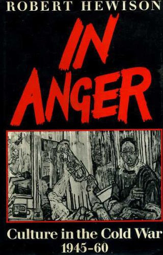 In Anger: Culture in the Cold War, 1945-60