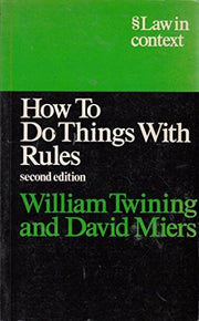 How to Do Things with Rules (Law in Context S.)