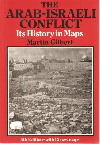The Arab-Israeli Conflict: Its History in Maps