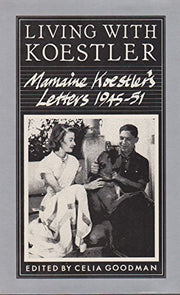 Living with Koestler: Letters, 1945-51