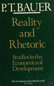 Reality and Rhetoric: Studies in the Economics of Development