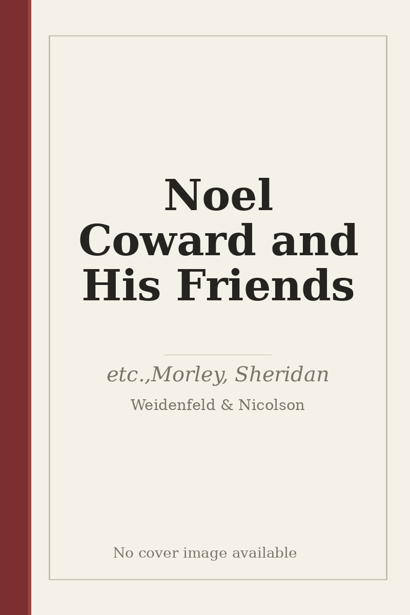Noel Coward and His Friends - no cover image available