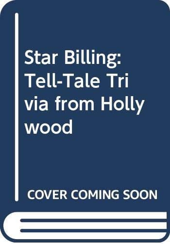 Star Billing: Tell-tale Trivia from Hollywood