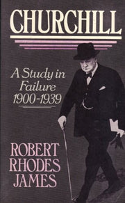 Churchill: A Study in Failure, 1900-39